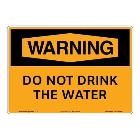 Warning/Do Not Drink The Water Sign (OS1163WH-)|Weather Tuff Aluminum 12" X 18" Corner Mounting Holes|OSHA Signs|Sign for Business, Retail, Workplace, Restaurant, Medical Facility